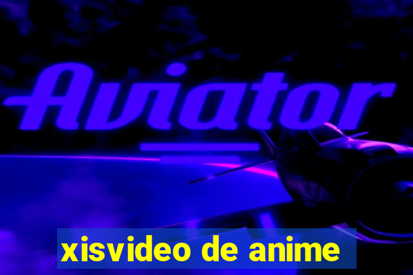 xisvideo de anime